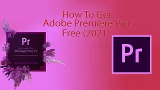 How to Get Adobe Premiere Pro For Free On PC 2021