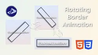 Text Animation | Customized Dev | Create Rotating Border Animation using HTML & CSS