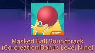 Rolling Sky - Masked Ball Soundtrack (Co-creation Bonus Level Nine)