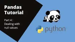 Dealing with null values - Pandas tutorial part 4
