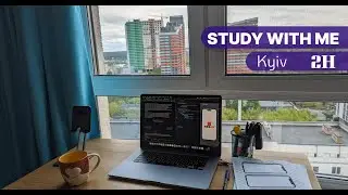 2 HOUR STUDY WITH ME / KYIV /UKRAINE