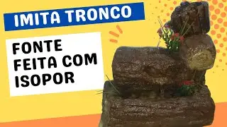 FONTE  DE CIMENTO E ISOPOR - IMITA TRONCO - DIY- FAÇA VOCÊ MESMO