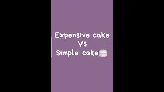 Simple Cake VS Expensive CAKE