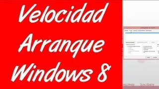 Como aumentar la velocidad de arranque de mi pc con windows 8