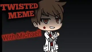 Twisted~Gacha life animation~Ft/Michael