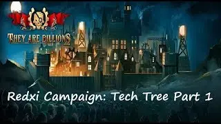 They Are Billions CAMPAIGN 4K : The Tech Tree - Part 1