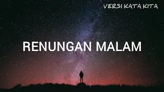 RENUNGAN MALAM | PUISI ( Kreasiin Aja! )