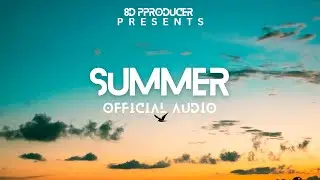 8D PRODUCER - SUMMER ( OFFICIAL VISUAL AUDIO)