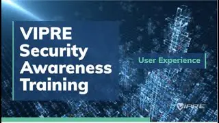 VIPRE Security Awareness Training- User Experience