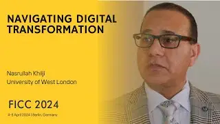 Navigating Digital Transformation: Insights from Nasrullah Khilji | FICC 2024