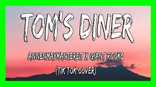 ✅ Tom's Diner - AnnenMayKantereit x Giant Rooks (Lyrics) - TIKTOK SONG
