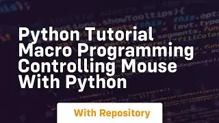 Python tutorial macro programming controlling mouse with python
