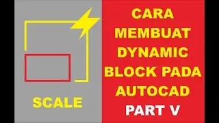 Cara Membuat Dynamic Block pada AutoCAD Part V