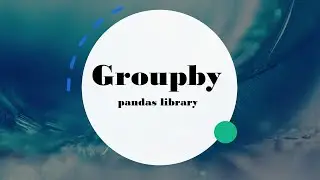 How to Summarise the Data using Groupby method in Pandas Library