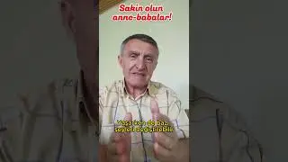 SAKİN OLUN ANNE BABALAR!