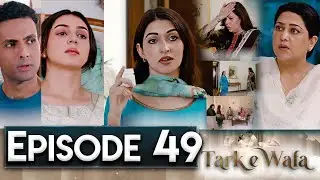 Tark e Wafa Episode 49 | #Tark-e-Wafa50 | New Episode – Ary Drama