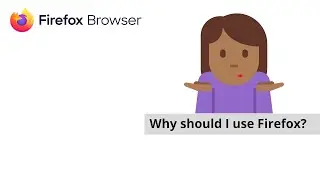 Why should I use Firefox?