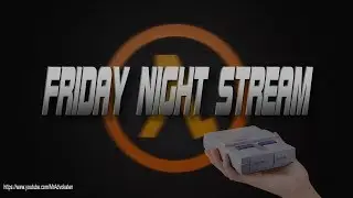 [SNES Classic] It's Friday and we're doing some Half-Life!