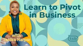 Best Business Advice for Entrepreneurs || Learn to Pivot in Business || Tanika Harper Interview