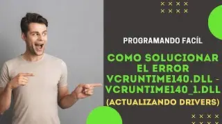 👌 Como SOLUCIONAR el ERROR vcruntime140.dll - vcruntime140_1.dll 🔥 (ACTUALIZANDO DRIVERS)