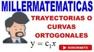 Modelado de ecuaciones🚀 Trayectorias o curvas ortogonales | Ejemplo 1 Millermatematicas