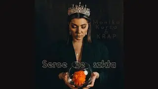 Monika Kurza & KRAP - Serce ze szkła [Official Music Video]