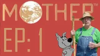 Mother 1 EP. 1: Scrappy Doo and Rednecks