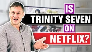 Is Trinity Seven on Netflix in 2026? Answered