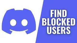 How To Find Blocked Users on Discord (2026)
