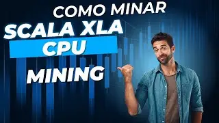COMO MINAR SCALA XLA CON TU CPU  TUTORIAL BIEN EXPLICADO