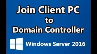 How to Join Client PC to Domain in Windows Server 2016 || Step by Step ||