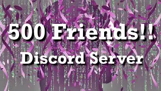 500 Subscribers! | Discord Server Announcement