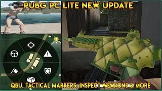 PUBG PC Lite New Update - Tactical Markers,QBU,Inspect Weapon & More