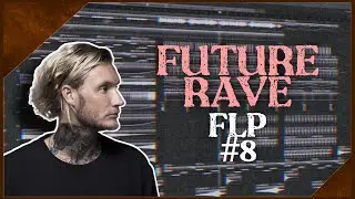 Future Rave FLP #8 (+ Samples & Presets)