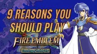 9 Reasons Why YOU Should PLAY Fire Emblem Genealogy of the Holy War