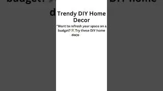 Trendy DIY Home Decor