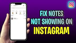 How To FIX Notes Not Showing On Instagram (2023 Update!)