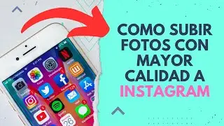 COMO SUBIR FOTOS CON MAYOR CALIDAD A INSTAGRAM ✅