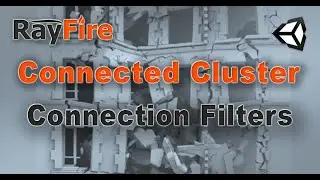 RayFire for Unity. Connected cluster. 3 Connection Filters
