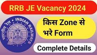 RRB JE Zone Wish Requirement 2024 | RRB Vacancy 2024 | Full Details | All Zone Details