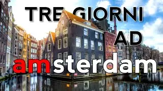 Tre Giorni Ad Amsterdam!