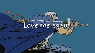 Love me again -- lyrics