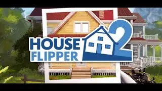 Свободная игра ► House Flipper 2 ► № ♾