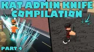 ROBLOX KAT ADMIN KNIFE COMPILATION! (PART 4)