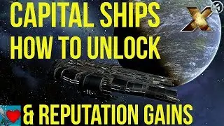 X4 Foundations Capital Ships - How to Unlock & Reputation Gains