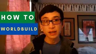 Worldbuilding Basics, How to create a World for your story