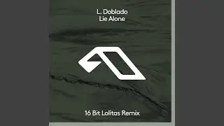Lie Alone (16BL Remix)