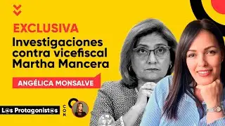 “Lo que se sabe de la Vicefiscal Mancera es solo la punta del iceberg…” Habla la Fiscal Monsalve.