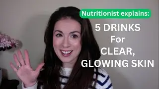 What To Drink For Clear, Glowing Skin | NUTRITIONIST EXPLAINS