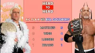 Ric Flair VS Bill Goldberg Wrestling Statistics Comparison Video | Ric Flair ~ Bill Goldberg | WWE |